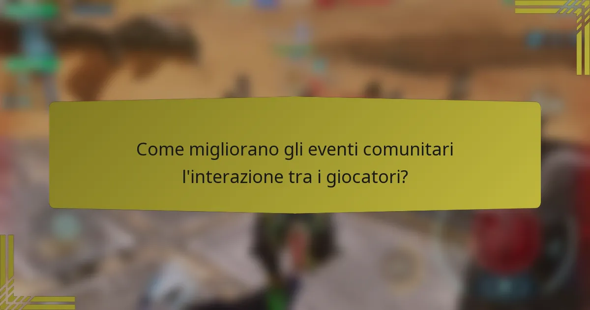 Come migliorano gli eventi comunitari l'interazione tra i giocatori?