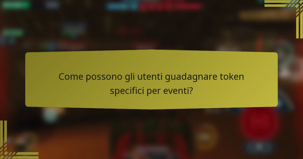 Come possono gli utenti guadagnare token specifici per eventi?