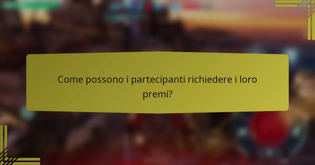 Come possono i partecipanti richiedere i loro premi?