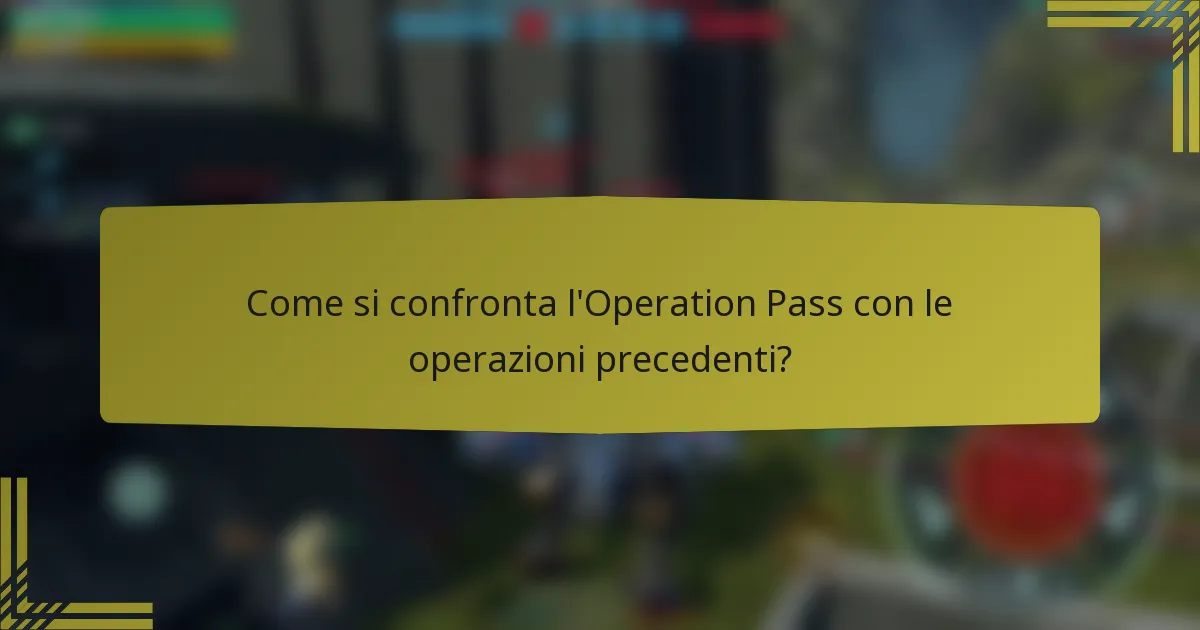 Come si confronta l'Operation Pass con le operazioni precedenti?