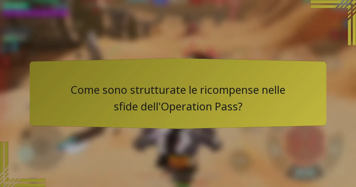Come sono strutturate le ricompense nelle sfide dell'Operation Pass?