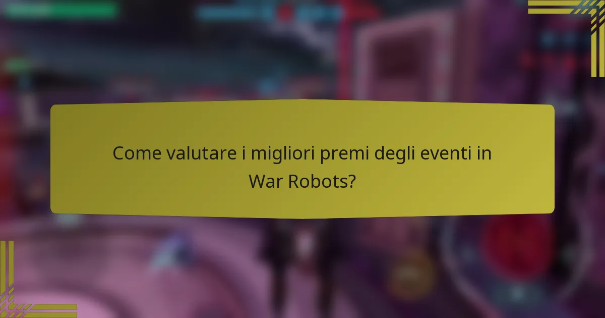 Come valutare i migliori premi degli eventi in War Robots?