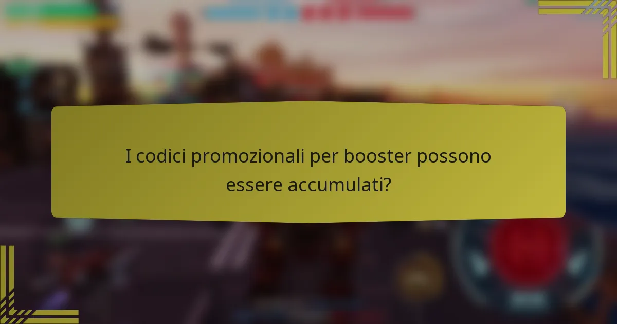 I codici promozionali per booster possono essere accumulati?