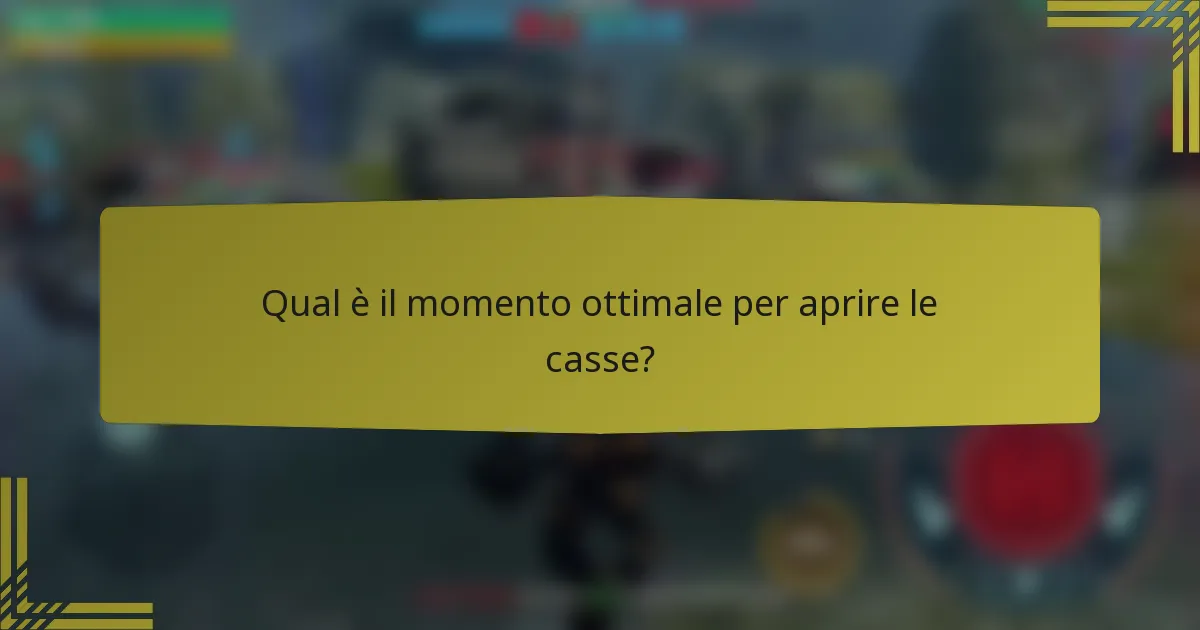 Qual è il momento ottimale per aprire le casse?