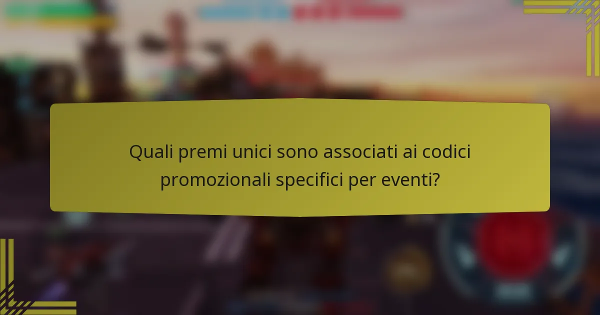 Quali premi unici sono associati ai codici promozionali specifici per eventi?