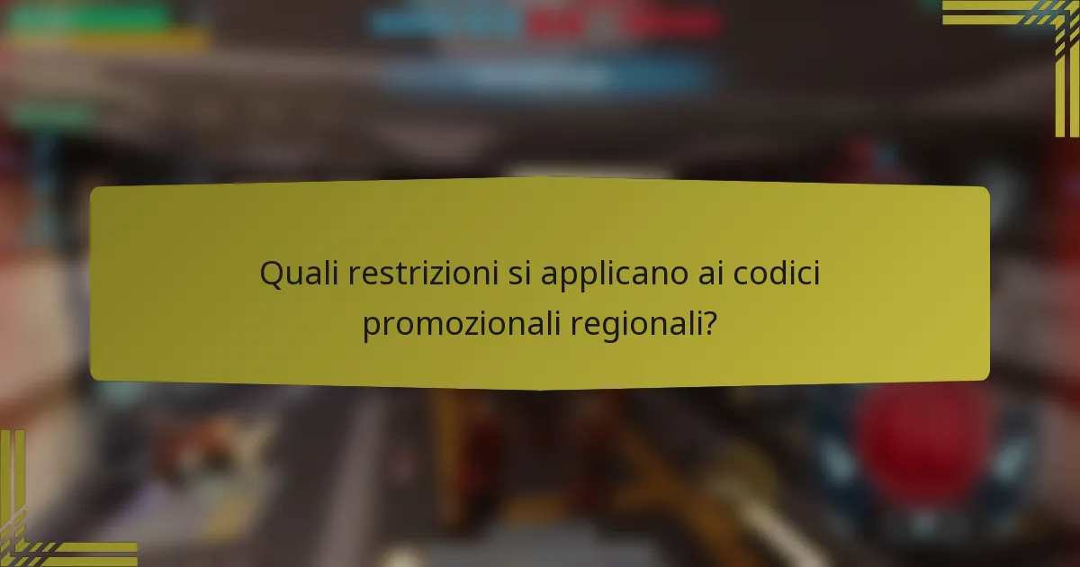 Quali restrizioni si applicano ai codici promozionali regionali?