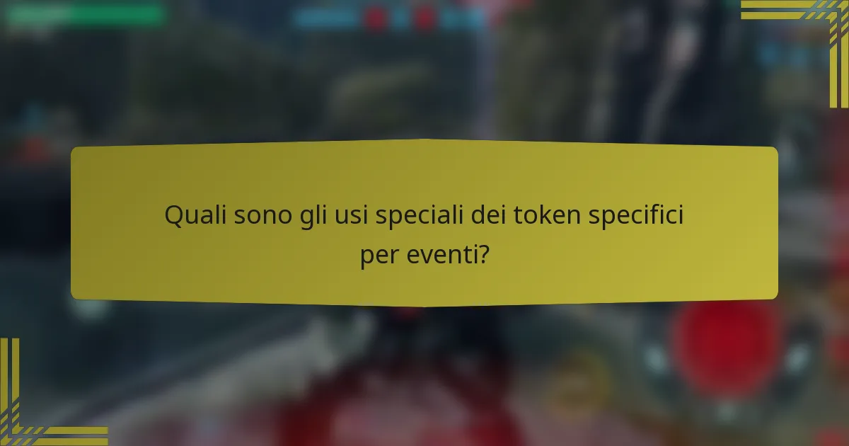 Quali sono gli usi speciali dei token specifici per eventi?