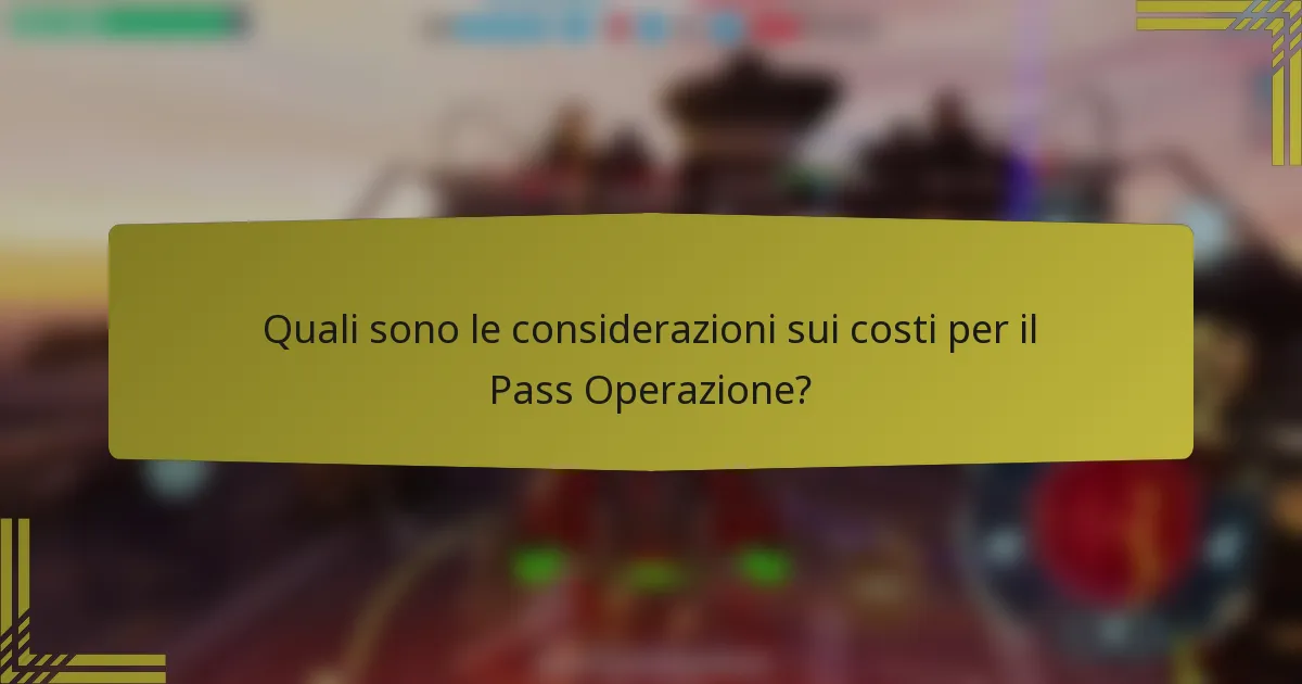 Quali sono le considerazioni sui costi per il Pass Operazione?