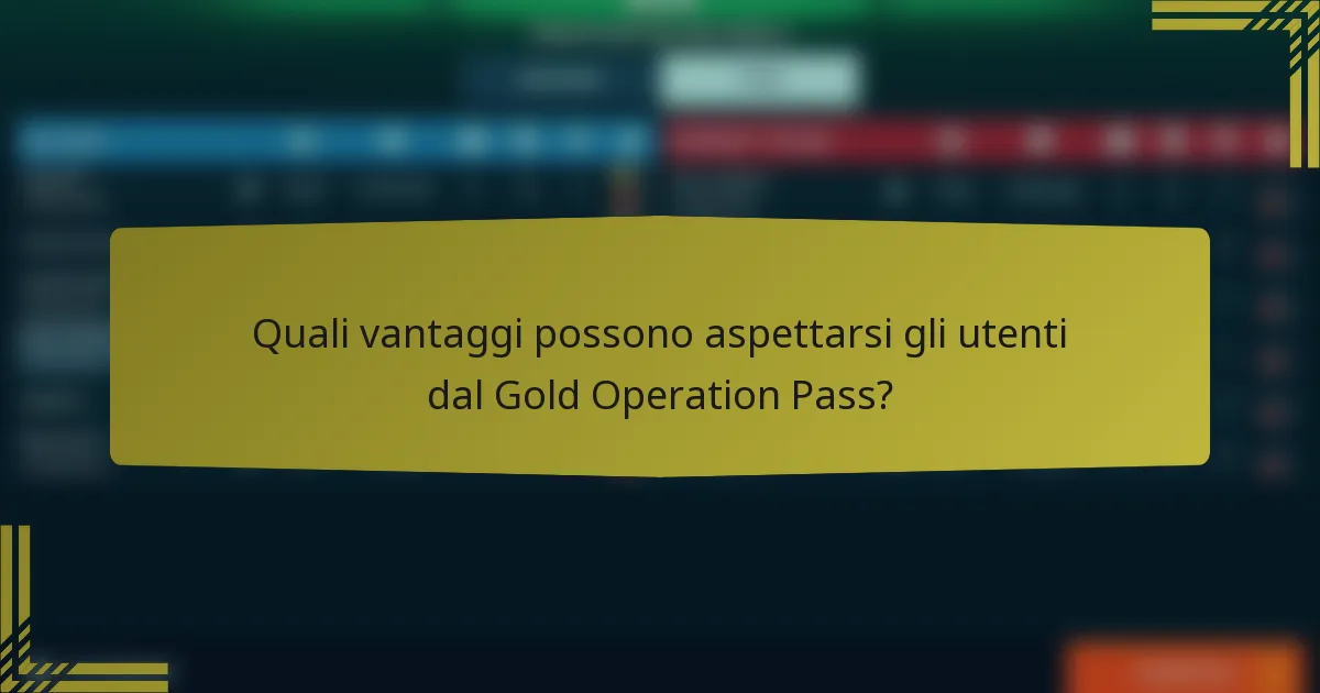 Quali vantaggi possono aspettarsi gli utenti dal Gold Operation Pass?