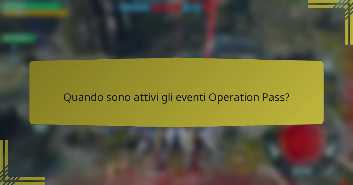 Quando sono attivi gli eventi Operation Pass?
