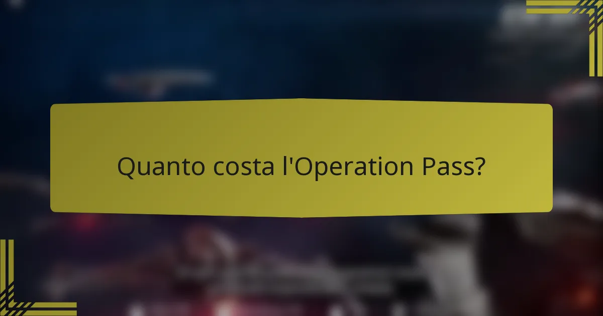Quanto costa l'Operation Pass?